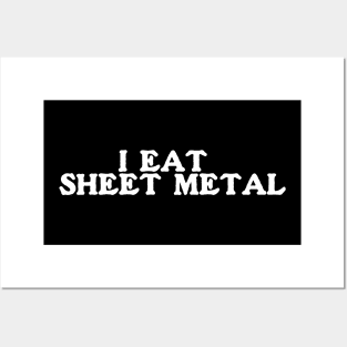 I Eat Sheet Metal T-Shirt or Crewneck | Ironic Tees | Funny Sweatshirt | Funny Meme Tee | Funny Y2k Crewneck | Gift for Him Posters and Art